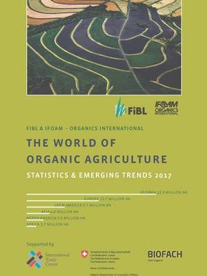 The World Of Organic Agriculture Statistics & Emerging Trends 2017